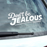 'Don't Be Jealous' Lettercut Vinyl Sticker
