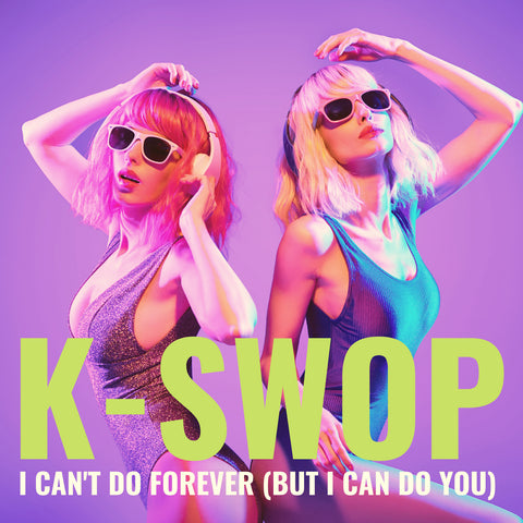 I Can't Do Forever (But I Can Do You) - Single