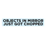 Objects in Mirror are CHOPPED! [Pair]